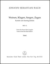 Bach: Weinen, Klagen, Sorgen, Zagen, BWV 12