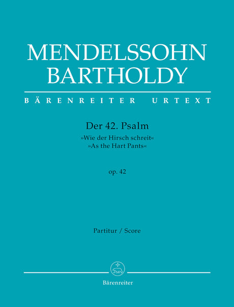 Mendelssohn: Psalm 42 - "Wie der Hirsch schreit", MWV A 15, Op. 42