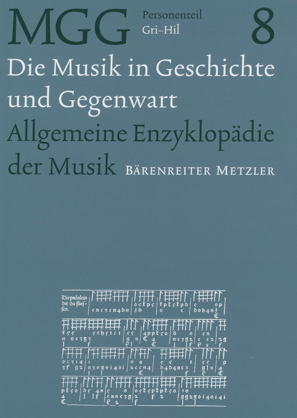 Die Musik in Geschichte and Gegenwart - Volume 8: Gri-Hil