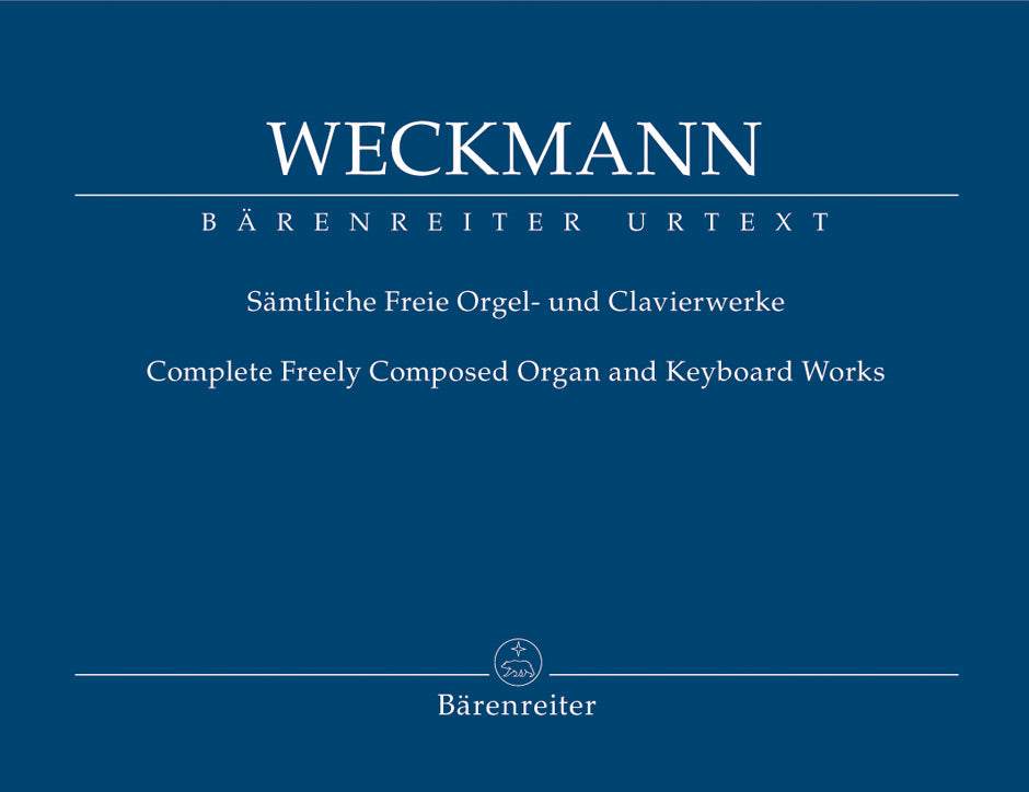 Weckmann: Complete Freely Composed Organ and Keyboard Works