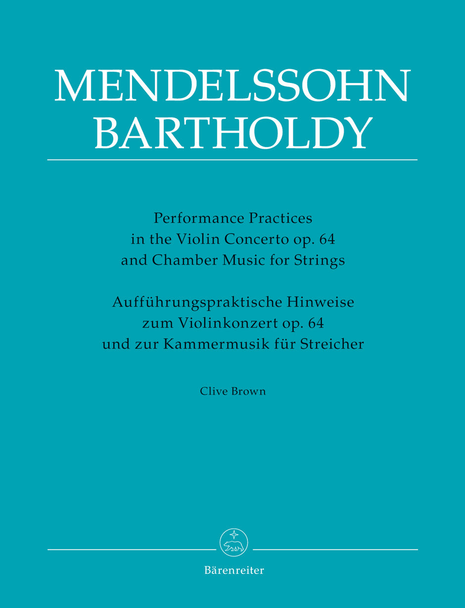 Performance Practices in the Mendelssohn Violin Concerto Op. 64 and Chamber Music for Strings