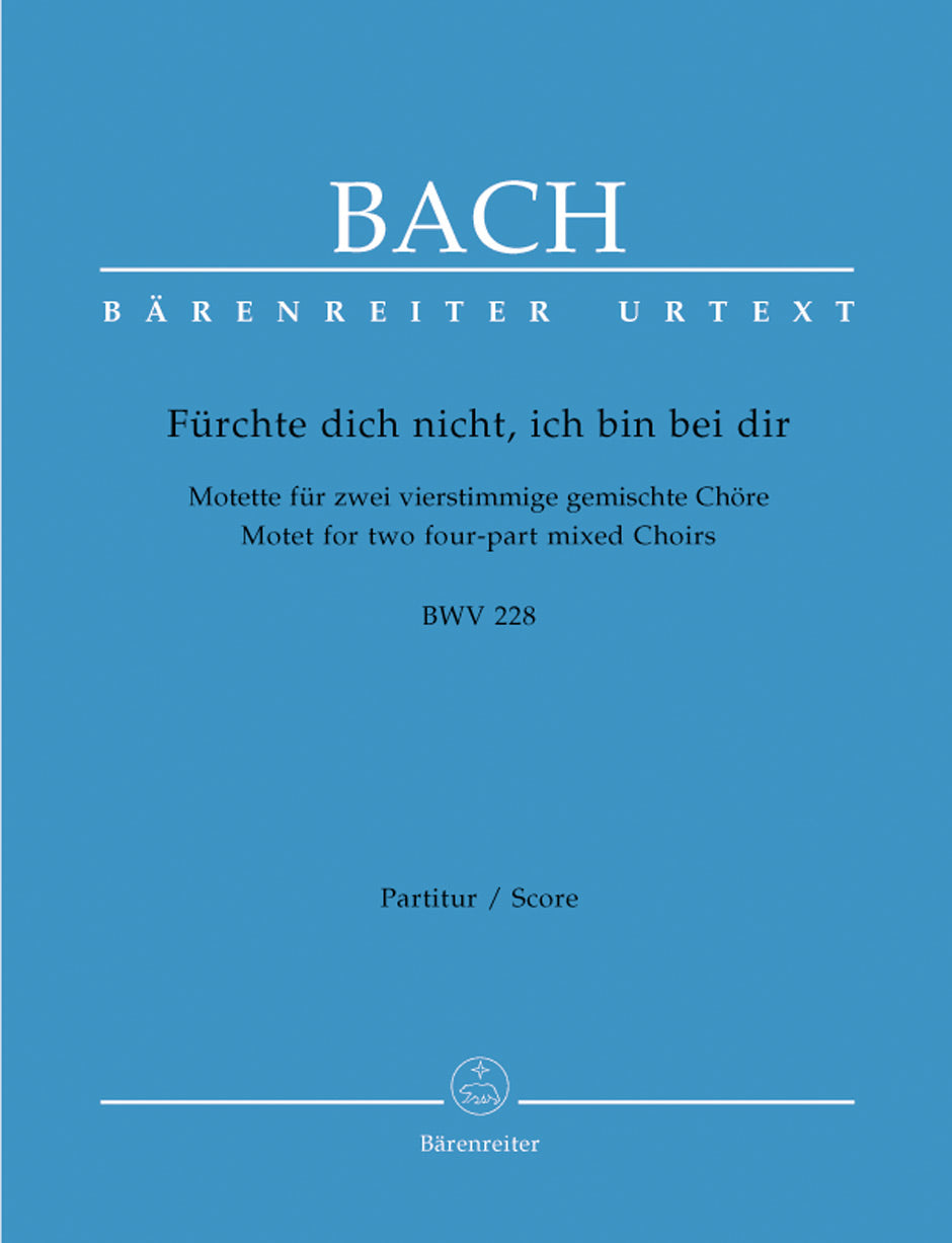 Bach: Fürchte dich nicht, ich bin bei dir, BWV 228