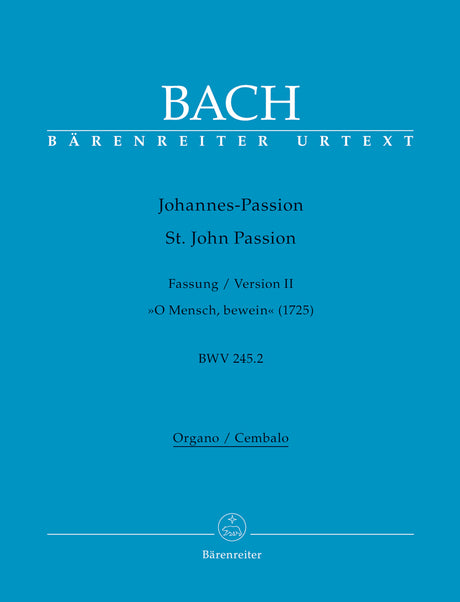 Bach: St. John Passion, BWV 245 - 1725 Version