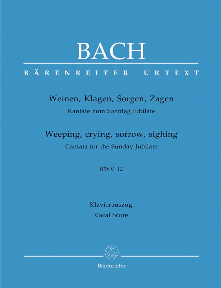 Bach: Weinen, Klagen, Sorgen, Zagen, BWV 12