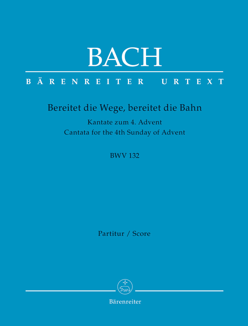 Bach: Bereitet die Wege, bereitet die Bahn, BWV 132