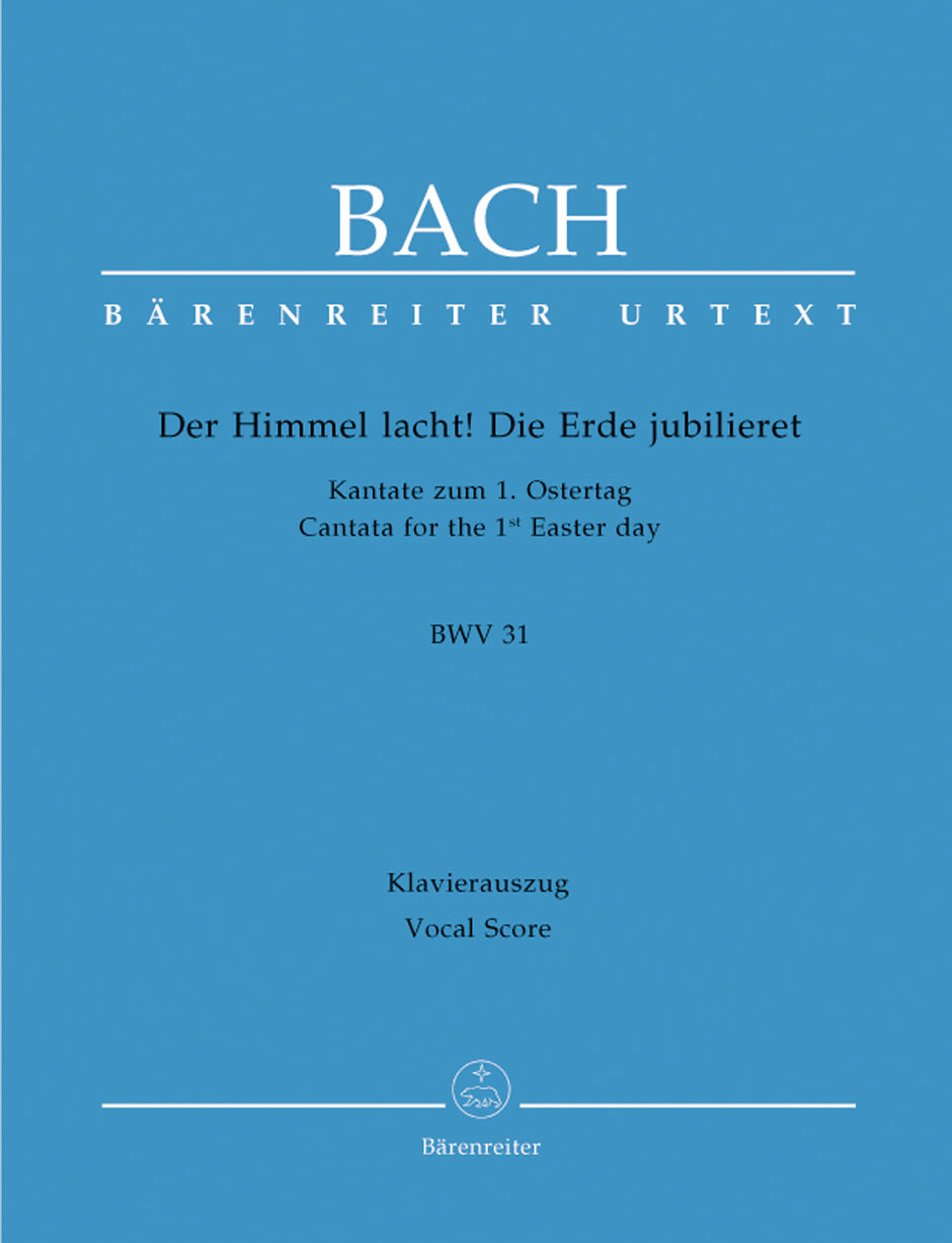 Bach: Der Himmel lacht! Die Erde jubilieret, BWV 31