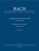 Bach: Schweigt stille, plaudert nicht, BWV 211