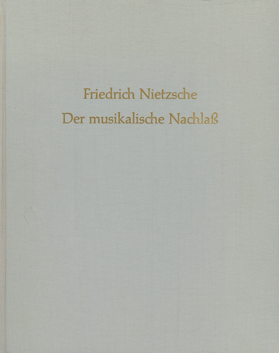 Nietzsche: Der Musikalische Nachlass