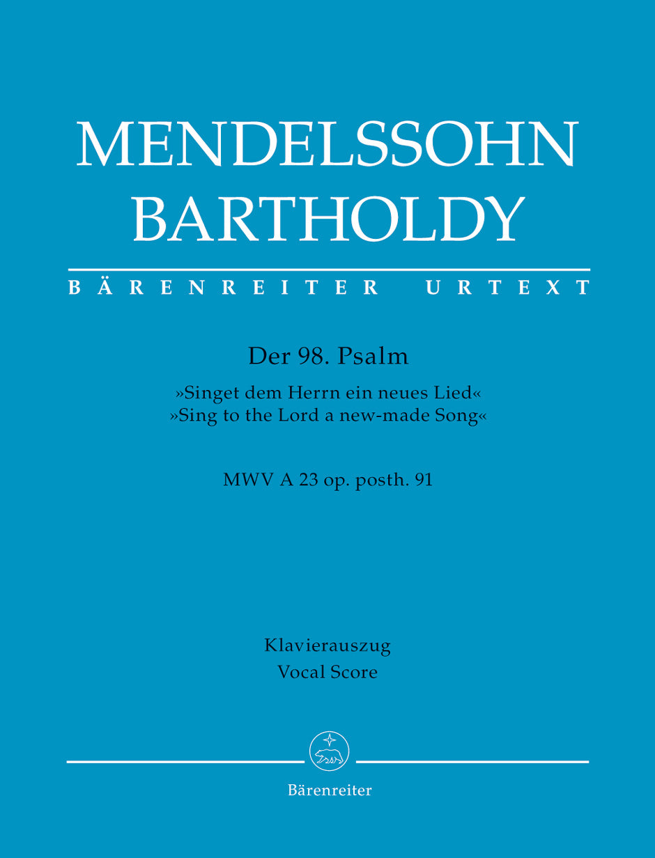 Mendelssohn: Psalm 98 - "Singet dem Herrn ein neues Lied", MWV A 23, Op. 91